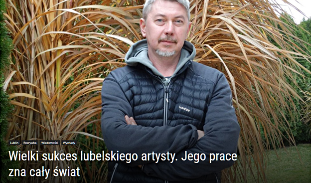 lubelski.pl – Wielki sukces lubelskiego artysty. Jego prace zna cały świat